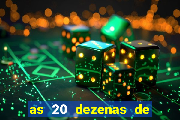 as 20 dezenas de ouro da dupla sena