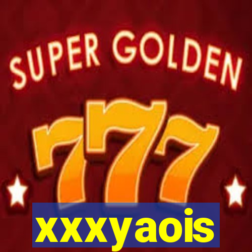 xxxyaois