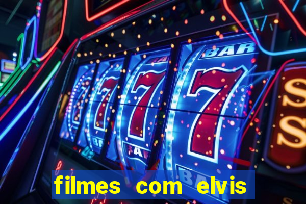 filmes com elvis presley dublado