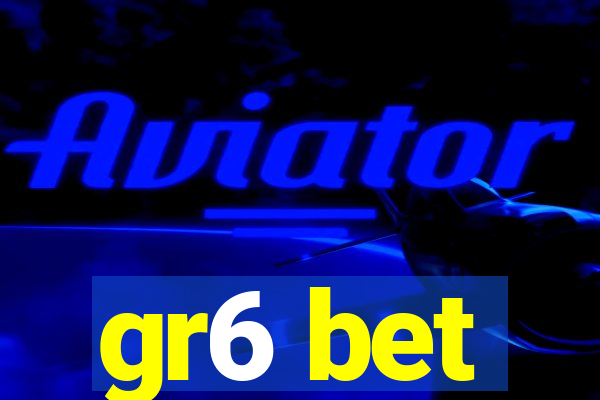 gr6 bet