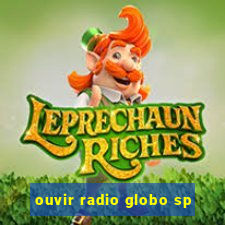 ouvir radio globo sp