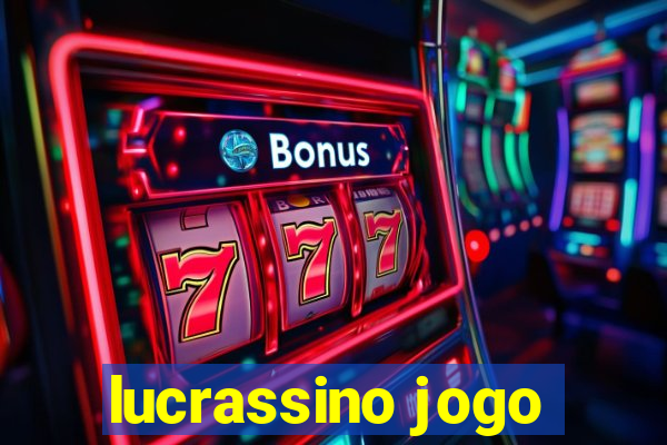 lucrassino jogo