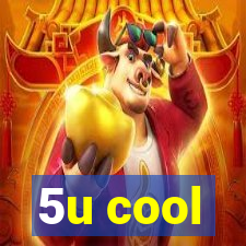 5u cool