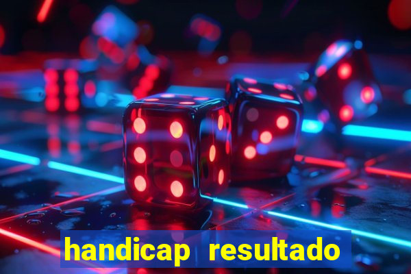 handicap resultado final -1