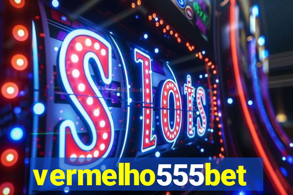 vermelho555bet