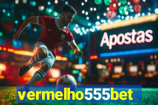 vermelho555bet
