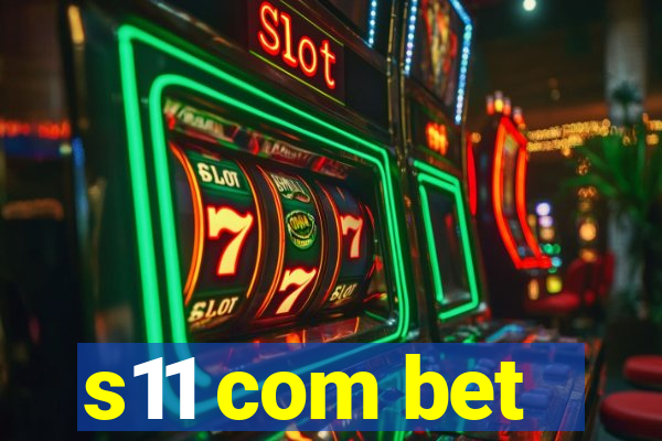 s11 com bet
