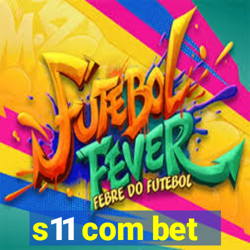 s11 com bet