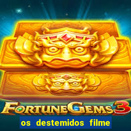 os destemidos filme completo dublado futebol