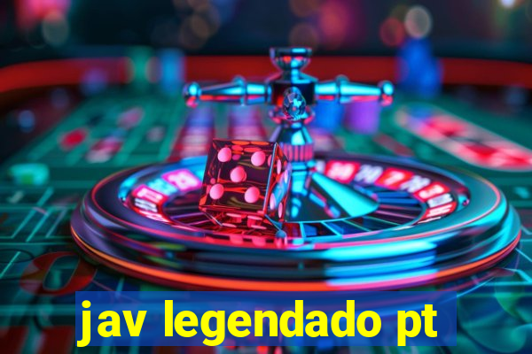jav legendado pt