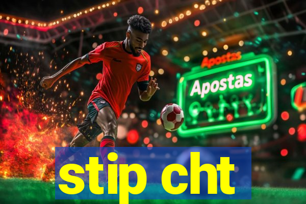 stip cht