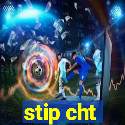 stip cht