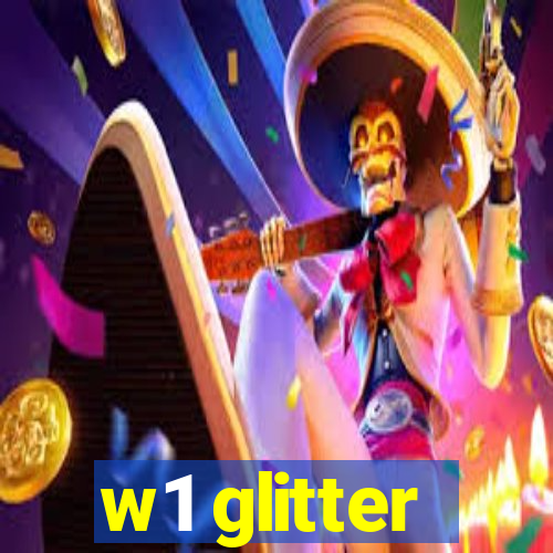 w1 glitter
