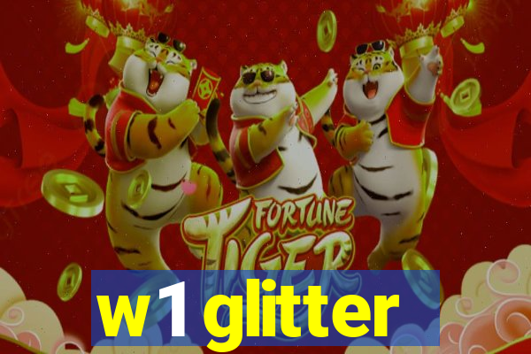 w1 glitter