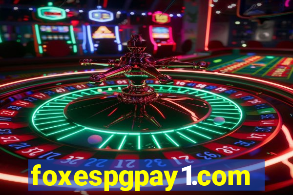 foxespgpay1.com