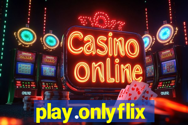play.onlyflix