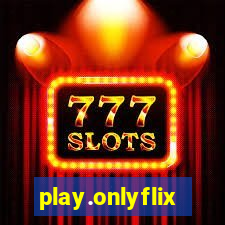 play.onlyflix