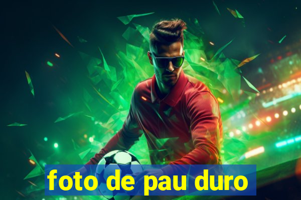 foto de pau duro
