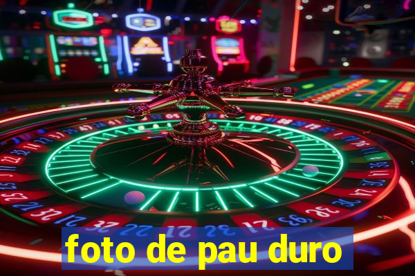 foto de pau duro