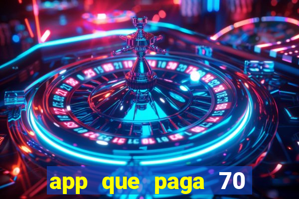 app que paga 70 reais para se cadastrar