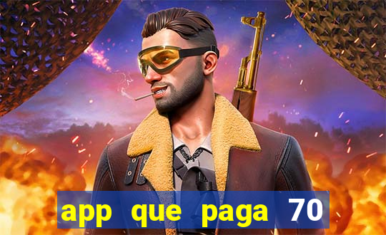 app que paga 70 reais para se cadastrar