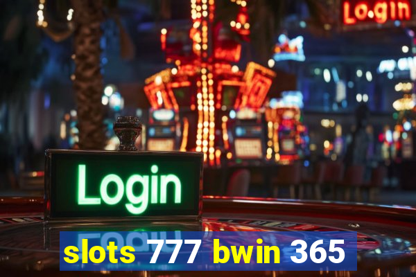 slots 777 bwin 365