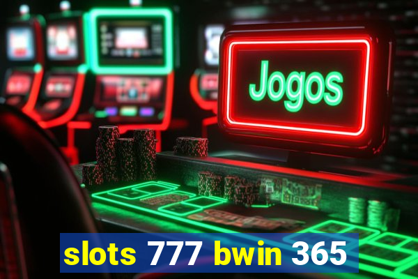 slots 777 bwin 365