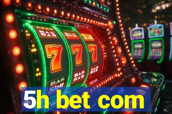 5h bet com