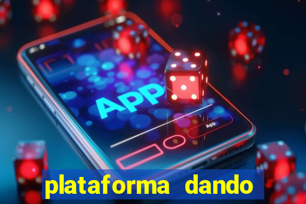 plataforma dando dinheiro no cadastro