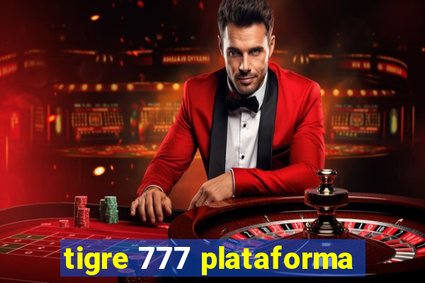 tigre 777 plataforma
