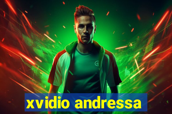 xvidio andressa