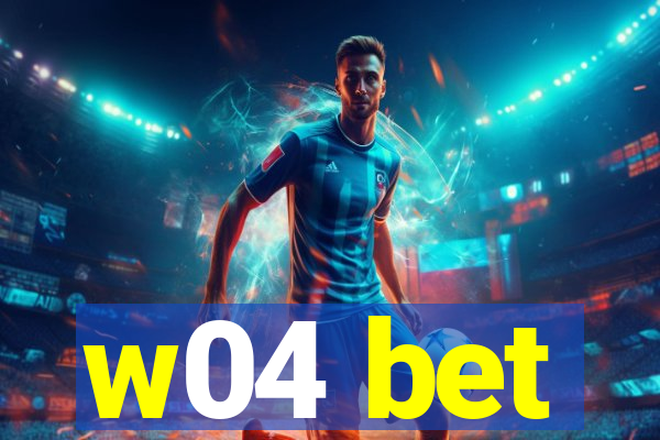 w04 bet