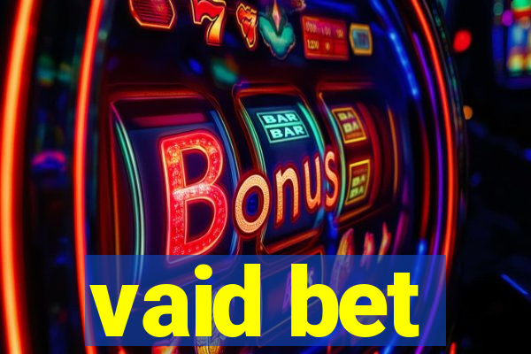 vaid bet