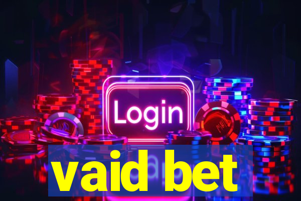 vaid bet