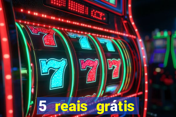 5 reais grátis para apostar cassino