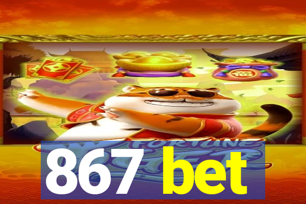867 bet