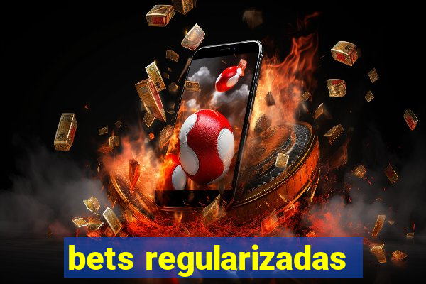 bets regularizadas