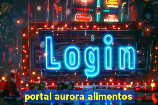 portal aurora alimentos
