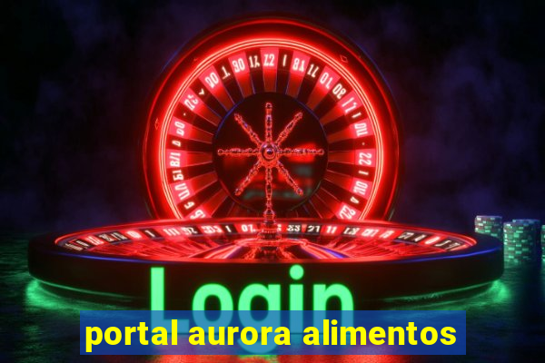 portal aurora alimentos