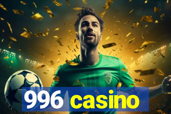 996 casino