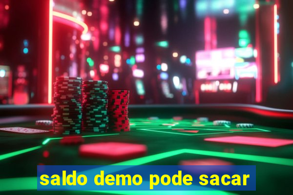 saldo demo pode sacar