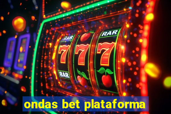 ondas bet plataforma