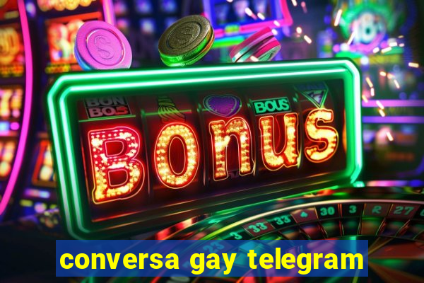 conversa gay telegram