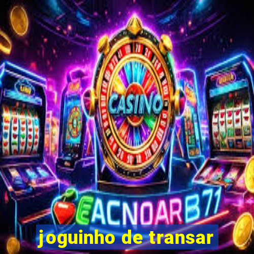 joguinho de transar