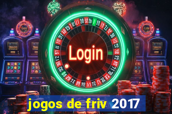 jogos de friv 2017