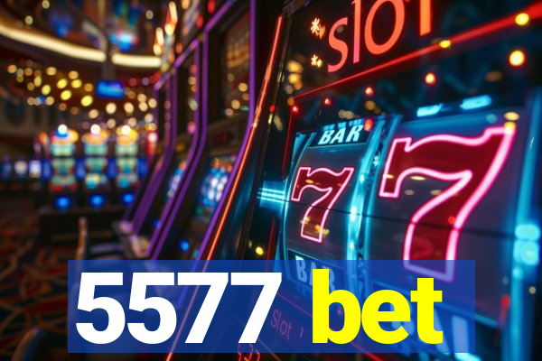 5577 bet