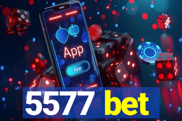 5577 bet