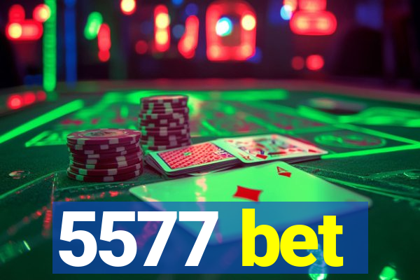 5577 bet