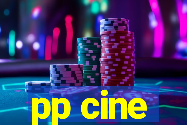 pp cine