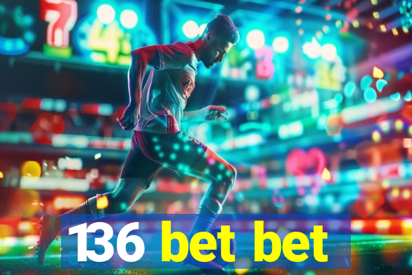 136 bet bet